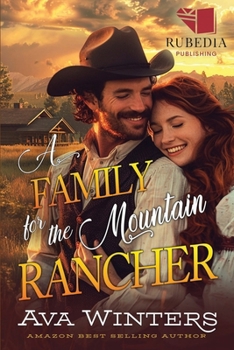 A Family for the Mountain Rancher: A Western Historical Romance Book