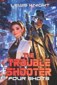 Paperback The Troubleshooter: Four Shots: New Haven Shots Collection Book