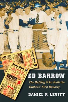 Hardcover Ed Barrow: The Bulldog Who Built the Yankees' First Dynasty Book