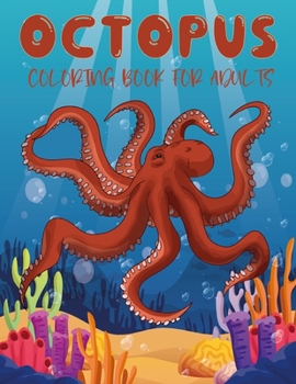 Paperback Octopus Coloring Book for Adults: 50 Different Detailed an Adults Octopus Coloring Book Ultimate Relaxation Motivational Stress Relieving Designs for Book