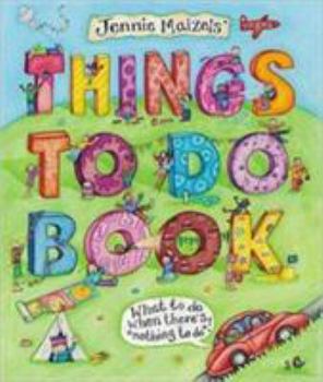 Hardcover Jennie Maizels' Things to Do Book: Over 200 Fun-Filled Activities, Games, Jokes and Songs!. Book