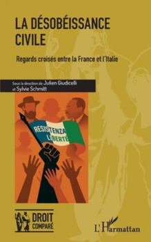 La désobéissance civile: Regards croisés entre la France et l’Italie (Droit Comparé) (French Edition)