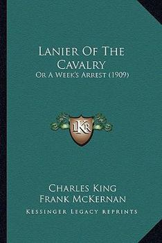 Lanier of the Cavalry; or, A Week's Arrest