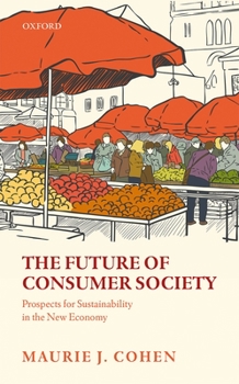 Hardcover The Future of Consumer Society: Prospects for Sustainability in the New Economy Book