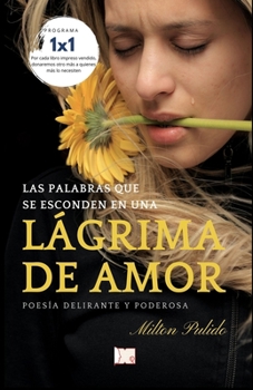 Paperback Las palabras que se esconden en una lágrima de amor [Spanish] Book