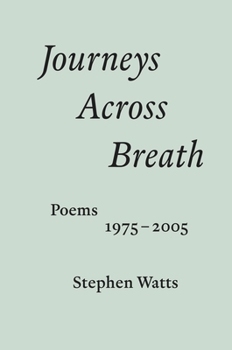 Paperback Journeys Across Breath: Poems 1975-2005 Book