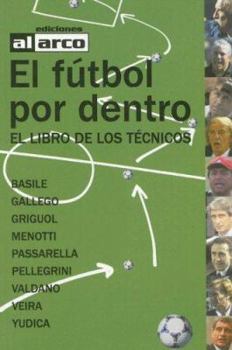 Paperback El Futbol Por Dentro: El Libro de los Technicos (Spanish Edition) [Spanish] Book