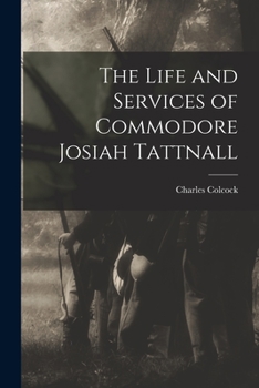 Paperback The Life and Services of Commodore Josiah Tattnall Book