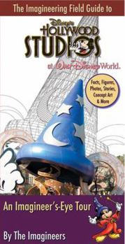 Paperback The Imagineering Field Guide to Disney's Hollywood Studios: An Imagineer's-Eye Tour Book