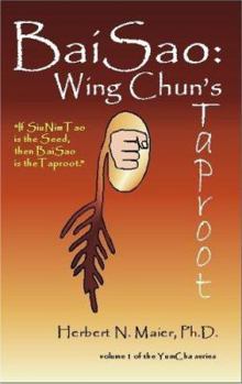 Perfect Paperback BaiSao: Wing Chun's Taproot Book