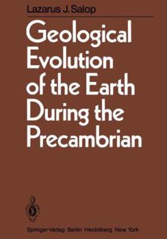 Hardcover Geological Evolution of the Earth During the Precambrian Book