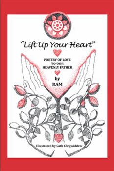 "Lift up Your Heart": Poetry of Love to Our Heavenly Father