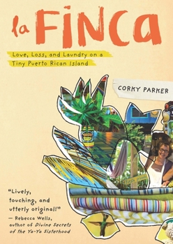 Hardcover La Finca: Love, Loss, and Laundry on a Tiny Puerto Rican Island Book