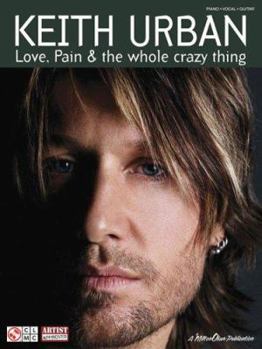 Paperback Keith Urban - Love, Pain & The Whole Crazy Thing Book