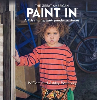 Hardcover The Great American Paint In(r): Artists Sharing Their Pandemic Stories Book