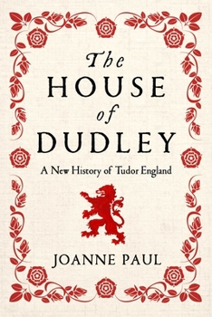Paperback The House of Dudley: A New History of Tudor England Book