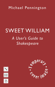 Paperback Sweet William: A User's Guide to Shakespeare Book