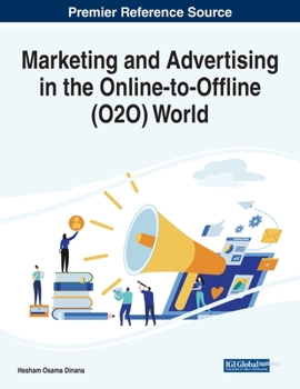 Marketing and Advertising in the Online-To-Offline (O2o) World