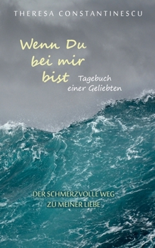 Paperback Wenn Du bei mir bist: Tagebuch einer Geliebten [German] Book