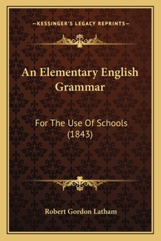 Paperback An Elementary English Grammar: For The Use Of Schools (1843) Book