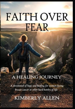 Hardcover Faith Over Fear: A Healing Journey Book