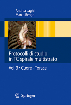 Spiral-bound Protocolli Di Studio in Tc Spirale Multistrato: Volume 3: Cuore - Torace [Italian] Book