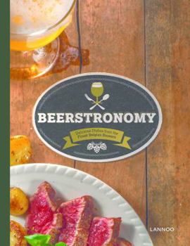 Hardcover Beerstronomy: Delicious Dishes from Belgium's Finest Brewers Book