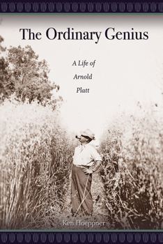 Paperback The Ordinary Genius: A Life of Arnold Platt Book
