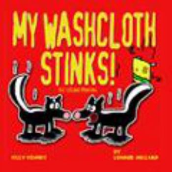 Paperback My Washcloth Stinks! (The Second Printing): Silly Comics Book
