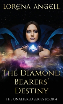 The Diamond Bearers' Destiny - Book #4 of the Unaltered