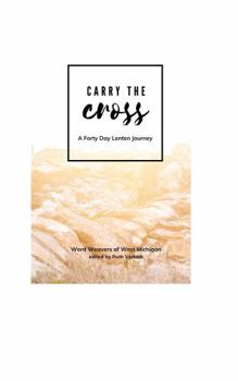 Paperback Carry the Cross: Lenten Thoughts Book