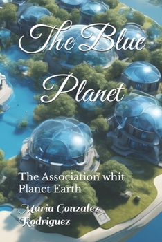 The Blue Planet: The Association whit Planet Earth