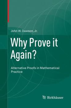 Paperback Why Prove It Again?: Alternative Proofs in Mathematical Practice Book