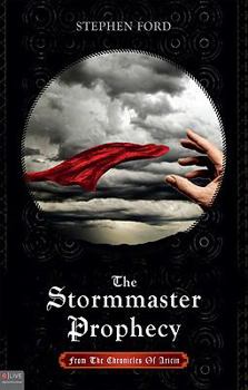 Paperback The Stormmaster Prophecy: From the Chronicles of Aricin Book