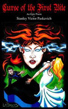 Paperback Curse of the First Bite: An Epic Poem by Stanley Victor Paskavich Book