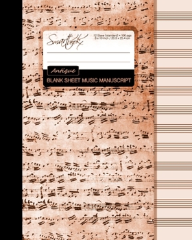 Blank Sheet Music : Manuscript or Staff Paper for Musicians (a Large Book Bound Notebook with 100 Pages and 12 Staves per Pg from Our Antique Parchment in Tan Range)