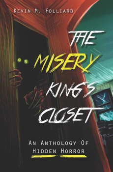 Paperback The Misery King's Closet: An Anthology of Hidden Horror Book