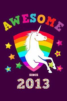 Awesome Since 2013: Unicorn 4 x 4 Quadrille Squared Coordinate Grid Paper | Glossy Magical Purple Cover for Girls Born in '13 | Math & Science ... Students | Four squares per inch graph page