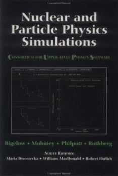 Paperback Nuclear and Particle Physics Simulations: The Consortium of Upper-Level Physics Software Book