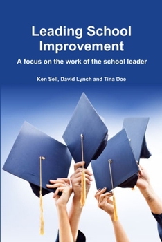 Paperback Leading School Improvement: A focus on the work of the school leader. Book