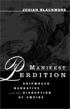 Paperback Manifest Perdition: Shipwreck Narrative and the Disruption of Empire Book