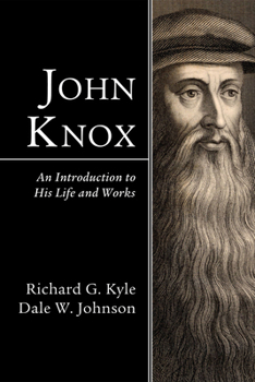 Paperback John Knox: An Introduction to His Life and Works Book