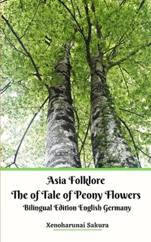 Paperback Asia Folklore The of Tale of Peony Flowers Bilingual Edition English Germany Book