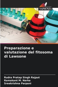 Preparazione e valutazione del fitosoma di Lawsone (Italian Edition)