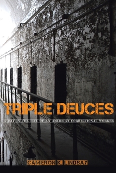 Paperback Triple Deuces: A Day in the Life of an American Correctional Worker Book