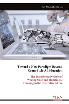 Toward a New Paradigm Beyond Cram-Style AI Education: The Transformative Role of Writing Skills and Humanistic Thinking in the Generative AI Era