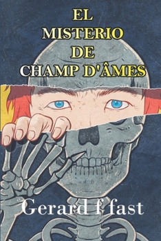EL MISTERIO DE CHAMP D'AMES (Spanish Edition)