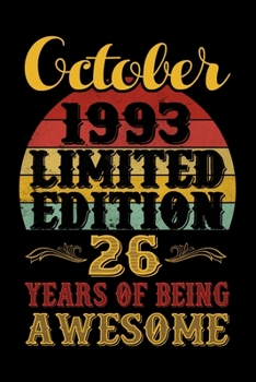 October 1993 Limited Edition 26 Years Of Being Awesome: Blank Lined Notebook Seventy 26 Yrs Old Bday Present Men Women Turning 26 Born In 1993 Twenty Three B-Day Journal for Him Her