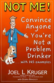Paperback Not Me!: Convince Anyone You're Not a Problem Drinker Book