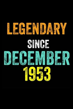 Legendary Since December 1953: 6 X 9 Blank Lined journal Gifts Idea - Birthday Gift Lined Notebook / Journal Gift - Soft Cover, Matte Finish